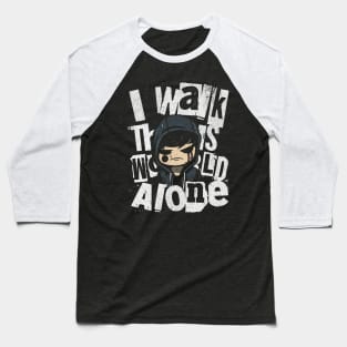 I Walk this World Alone Baseball T-Shirt